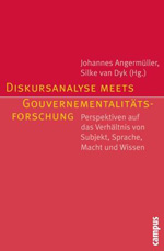 Diskursanalyse meets Gouvernementalitätsforschung Diskursanalyse meets Gouvernementalitätsforschung